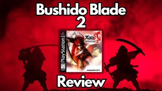 Bushido Blade 2 Unsheathed Retro Review amp Nostalgic Retrospective [upl. by Gelasius]