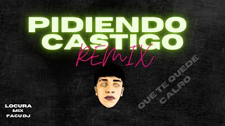 PIDIENDO CASTIGO  REMIX LOCURA MIX  FACU IBARRA DJ  reviviendo [upl. by Aube]