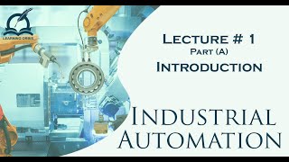 Introduction to Industrial Automation  Introduction and History [upl. by Randell730]