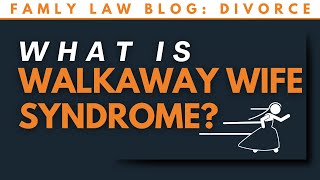 What is Walkaway Wife Syndrome [upl. by Yerd]