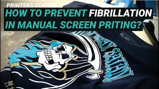 How to prevent fibrillation in manual screen printing  Printers Corner Ep22 [upl. by Radu29]