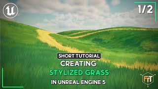 Creating Stylized Grass in Unreal Engine 5  Part1 [upl. by Ahtenak]