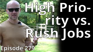 High priority jobs are NOT rush jobs  Random Topic 279 [upl. by Millisent]