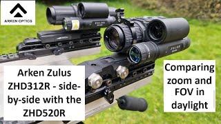 Arken Zulus ZHD312R amp ZHD520R daylight zoom amp FOV comparison [upl. by Britteny41]