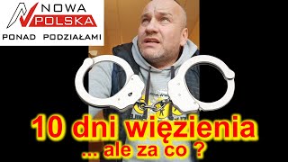 10 dni więzienia  ale za co [upl. by Vladimir627]