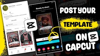 How To Create Template In Capcut  How To Post Your Template On CapCut Easy 2024  CapCut [upl. by Jarnagin]