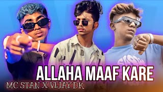 ALLAHA MAAF KARE  MC STAN X VIJAY DK X RAFTAAR X SEEDHE MAUT X KRSNA X DD OSAMA  DX ARIYAN MUNNA [upl. by Eicyak]