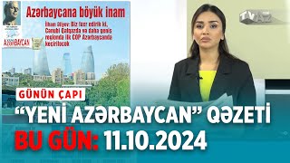 “YENİ AZƏRBAYCAN” QƏZETİ BU GÜN 11102024  GÜNÜN ÇAPI [upl. by Ibbob586]