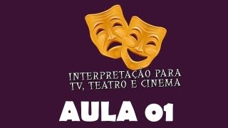 Escola de Atores  Curso de Interpretação TV Cinema e Teatro  Aula 01 [upl. by Rehpotsrik]