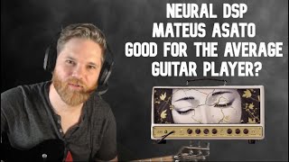 Neural DSP Archetype Mateus Asato Average Guitar Player Review [upl. by Anauq]