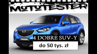 4 DOBRE SUVy za 50 tys złotych TOP [upl. by Eppillihp227]