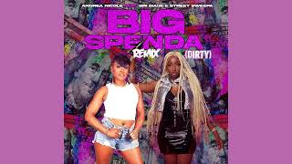 Andrea Nicole  Big Spenda Remix Dirty Feat Bri Biase amp Street Sweepa Official Audio [upl. by Aicina]