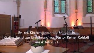 Kirchengemeinde Brandlecht  Gottesdienst zur Einführung von Pastor Reiner Rohloff am 04 Juli 2021 [upl. by Dale537]