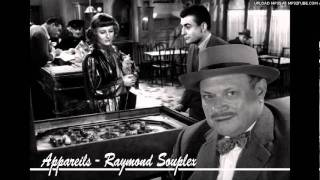 Raymond Souplex  Appareils [upl. by Bogusz]