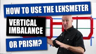 How To Use The Lensmeter  Vertical Imbalance Or Prism [upl. by Silra]