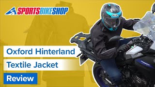 Oxford Hinterland Advanced textile motorcycle jacket review  Sportsbikeshop [upl. by Fisuoy623]