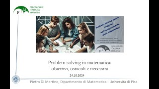 Problem solving in matematica obiettivi ostacoli e necessità PDi Martino Università di Pisa [upl. by Llewsor444]