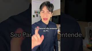 Seu Parente não entende de PC shorts [upl. by Nosyd]