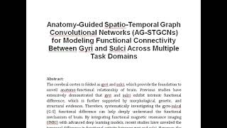 Anatomy Guided Spatio Temporal Graph Convolutional Networks AG STGCNs for Modeling Functional Connec [upl. by Leunad673]