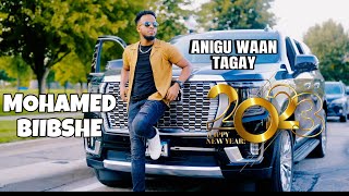 MOHAMED BIIBSHE  ANIGU WAAN TAGAY  OFFICIAL MUSIC VIDEO 2023 [upl. by Nepean803]