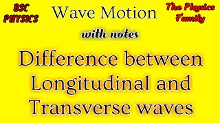 Difference between Transverse Waves and Longitudinal Waves  Wave Motion 2 [upl. by Kirenoj552]