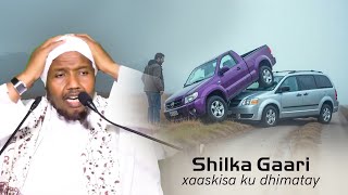 Shil gaari ayey ku dhimatay xaaskiisa asigana muxuu sameyey  Sh cabdirashiid sh cali suufi [upl. by Nylyahs]