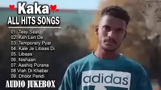 Best Of KAKA Kaka All Songs Libaas Teeji Seat Temporary Pyar Keh Len De [upl. by Octavla]