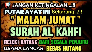 Dzikir Malam Jumat Berkah Surah Alkahfi InsyaAllah Rezeki Mengalir Deras Dosa Diampuni Hajat Qobul [upl. by Lehplar]