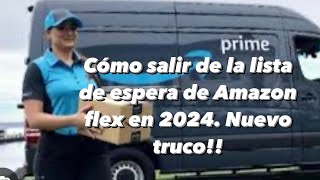 Como salir de la lista de espera de Amazon flex en el 2024 nuevo truco [upl. by Ahsemrak]