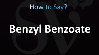 How to Pronounce Benzyl Benzoate [upl. by Heid]