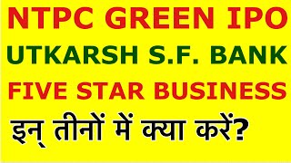 NTPC GREEN IPO  Utkarsh Bank Stock  Five Star Business Stock  Investing  Stock Market  LTS [upl. by Tuhn]