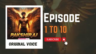 Pakshiraj New Episode 1 To 10 Pocket fm Hindi Story original episode1to10 pocketfm story [upl. by Bekah]