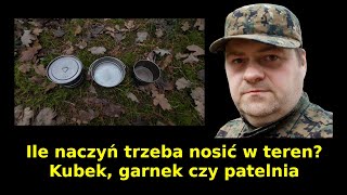 Ile naczyń trzeba nosić w teren Kubek garnek czy patelnia [upl. by Leay]