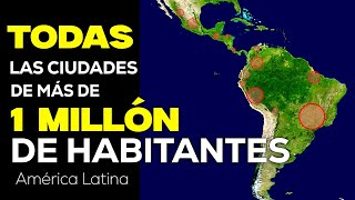 TODAS LAS CIUDADES DE MÁS DE 1000000 HABITANTES DE LATINOAMERICA LATAM [upl. by Gombach543]