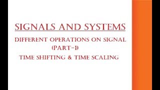 DIFFERENT OPERATIONS ON SIGNAL PART1 [upl. by Adnohsed623]