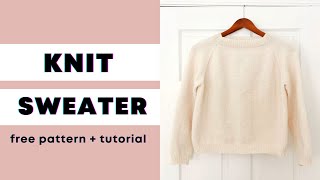 FREE PATTERN  Easy Knit Top Down Raglan Sweater  Full Tutorial [upl. by Fish]