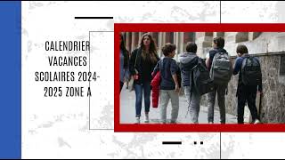 Calendrier vacances scolaires 20242025 Zone A [upl. by Ardnuasac]