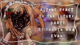 Aftons react to the future 1  Elizabeth and Evan Afton  Enjoy [upl. by Weissberg]