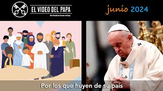 🙏 Por los que huyen de su país Intenciones del Papa Francisco  junio 2024 [upl. by Nyvek]