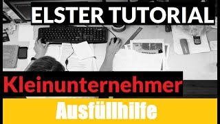 Steuererklärung Kleingewerbe  Elster Tutorial  Steuererklärung selber machen [upl. by Holt]