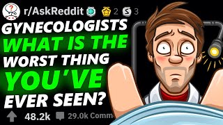 Gynecologists Share Their Worst Experience  raskreddit [upl. by Enidaj840]