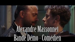 Alexandre Massonnet  Bande Démo Comédien [upl. by Eninahpets]