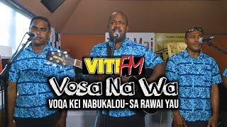 SA RAWAI YAU LIVE  VOQA KEI NABUKALOU VitiFM Vosa Na Wa [upl. by Ogilvy]