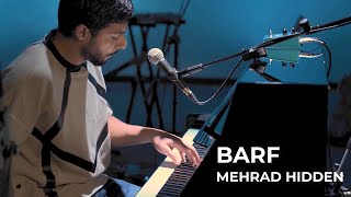 Barf  Mehrad Hidden Live Concert  ترک برف کنسرت مهراد هیدن [upl. by Amron]