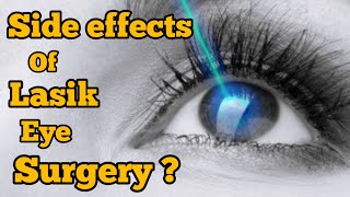 Side effects of lasik Eye Surgery  Side effects of laser eye surgery [upl. by Letsyrc]