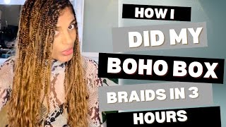 How I Did My Boho Box Braids in 3 hours [upl. by Nore]