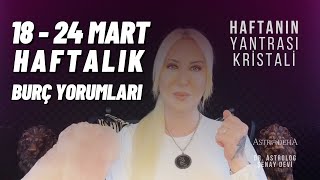 18  24 Mart 2024 Haftalık Burç Yorumları  Yeni Haftanın Gökyüzü Enerjileri Neler [upl. by Lesak]