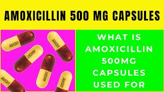 Amoxicillin 500mg capsule amoxicillin 500mg capsule used for [upl. by Cox]