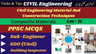 Sub Engineer Civil PPSC  Composite Materials Lec11  Job Test Preparation  DAE Civil [upl. by Enilada]