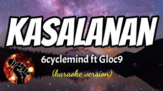 KASALANAN  6 CYCLEMIND FT GLOC9 karaoke version [upl. by Rehtae]